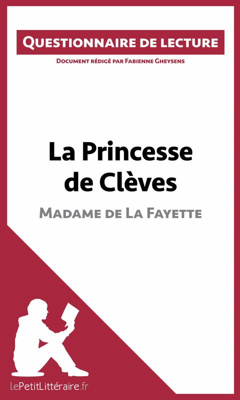 La Princesse de Clèves de Madame de La Fayette Questionnaire de lecture