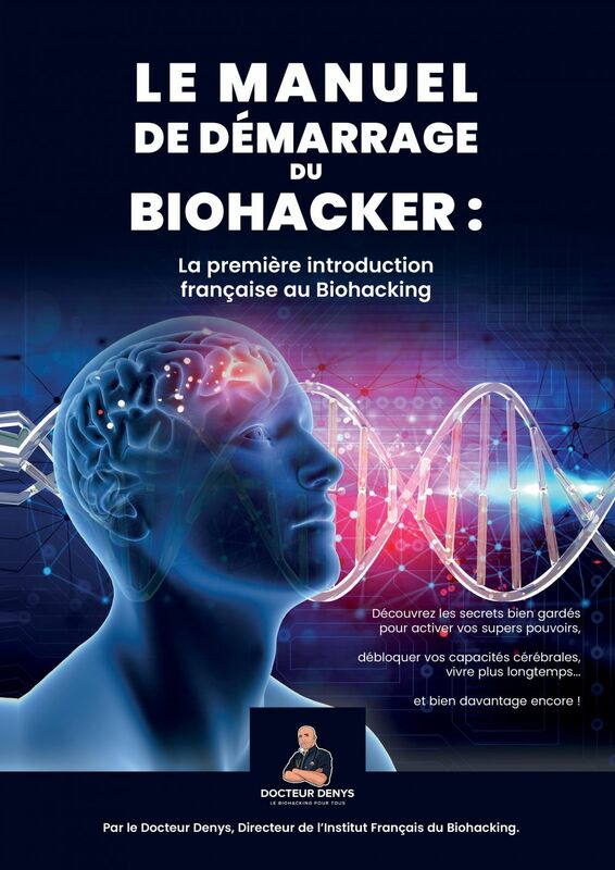 Le Manuel de démarrage du biohacker La Première Introduction française au biohacking