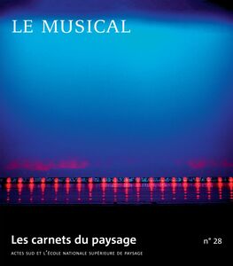 Les carnets du paysage n° 28 - Le musical