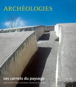 Les carnets du paysage n° 27 - Archéologies