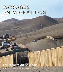 Les Carnets du paysage n° 23 - Paysages en migrations