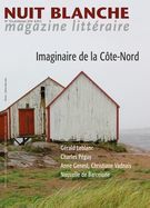 Nuit blanche, magazine littéraire. No. 154, Printemps 2019 Imaginaire de la Côte-Nord