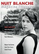 Nuit blanche, magazine littéraire. No. 150, Printemps 2018 Vie littéraire et imaginaire du Saguenay–Lac-Saint-Jean