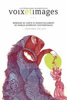 Voix et Images. vol. 43, no. 3, printemps-été 2018 Mémoire du conte et renouvellement du roman québécois contemporain