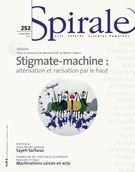Spirale. No. 252, Printemps 2015 Stigmate-machine : altérisation et racisation par le haut