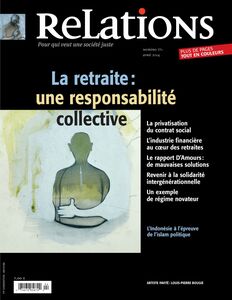 Relations. No. 771, Mars-Avril 2014 La retraite : une responsabilité collective