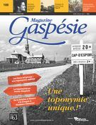 Magazine Gaspésie. Vol. 54 No. 1, Avril-Juillet 2017 Une toponymie unique !