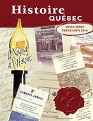 Histoire Québec. , Printemps 2016 Numéro HORS SÉRIE