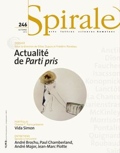 Spirale. No. 246, Automne 2013 Actualité de Parti pris