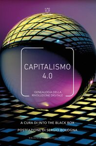 Capitalismo 4.0 Genealogia della rivoluzione digitale