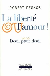 La Liberté ou l'amour ! / Deuil pour deuil