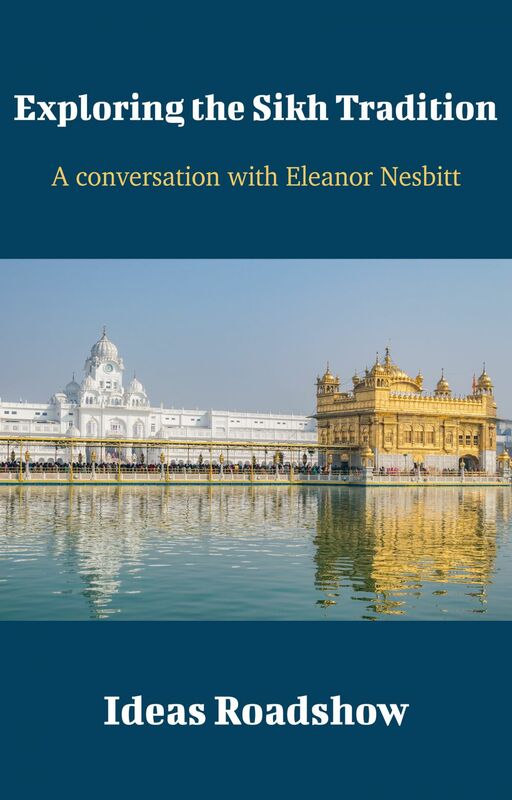 Exploring the Sikh Tradition  - A Conversation with Eleanor Nesbitt