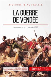 La guerre de Vendée L’insurrection populaire de 1793