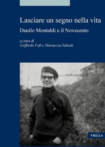 Lasciare un segno nella vita Danilo Montaldi e il Novecento