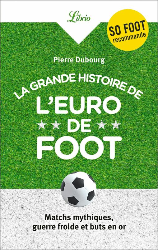 La Grande Histoire de l'Euro de foot