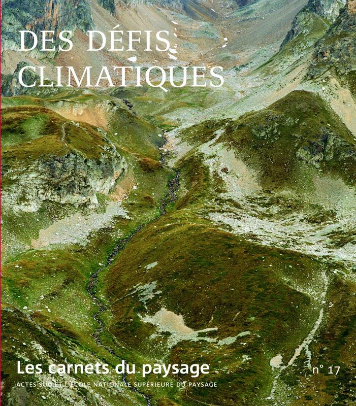 Les Carnets du paysage n° 17 - Des défis climatiques