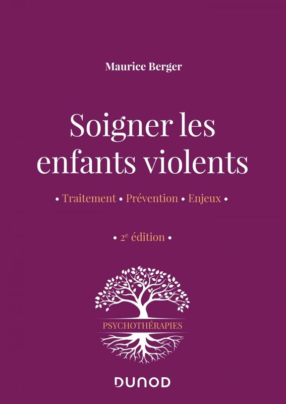 Soigner les enfants violents - 2e ed. Traitement, prévention, enjeux