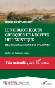 Les bibliothèques grecques de l' Égypte hellénistique Lire Homère à l'ombre des sycomores