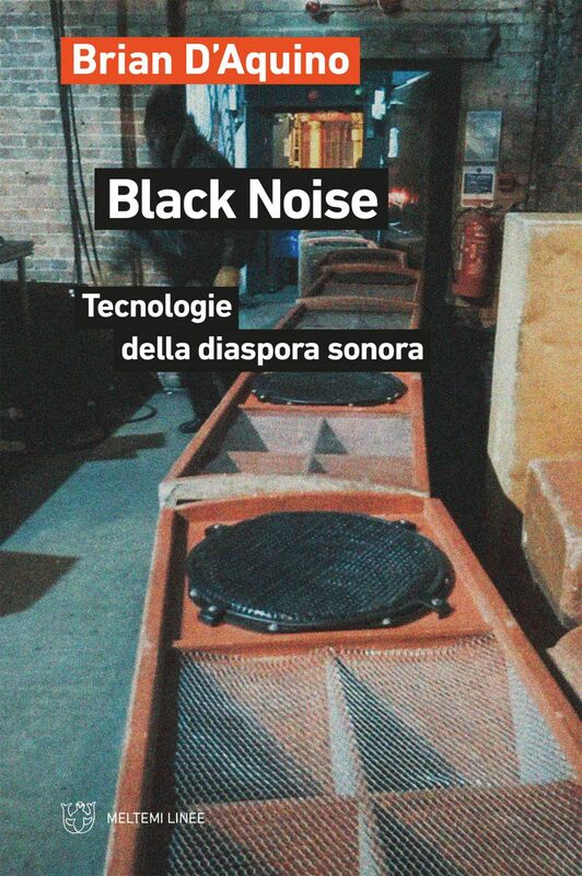 Black Noise Tecnologie della diaspora sonora