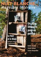 Nuit blanche, magazine littéraire. No. 162, Printemps 2021 Le noir et le blanc / un atlas littéraire pour se perdre
