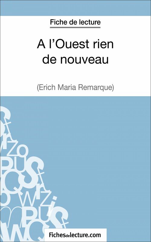 A l'Ouest rien de nouveau d'Erich Maria Remarque (Fiche de lecture) Analyse complète de l'oeuvre