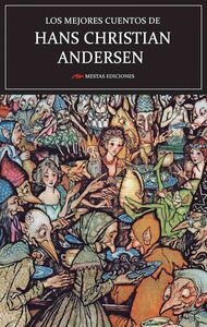 Los mejores cuentos de Hans Christian Andersen Selección de cuentos