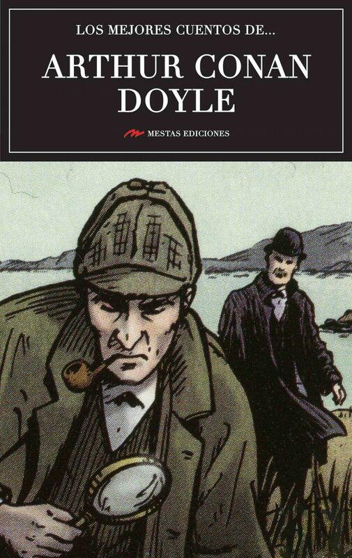Los mejores cuentos de Arthur Conan Doyle Selección de cuentos