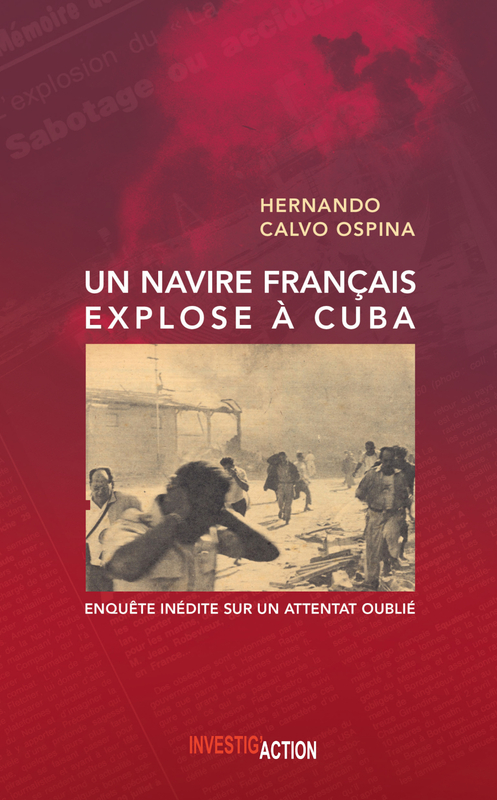 Un Navire français explose à Cuba Enquête inédite sur un attentat oublié