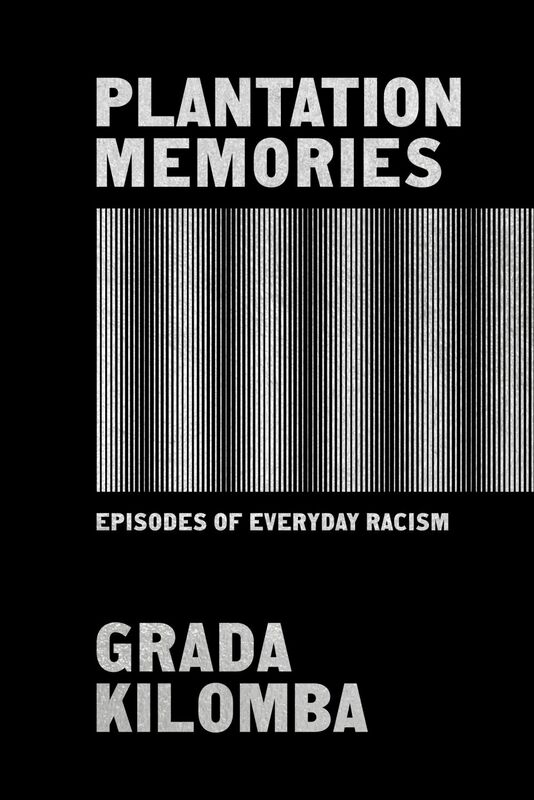 Plantation Memories Episodes of Everyday Racism