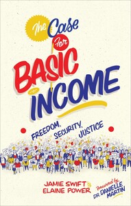The Case for Basic Income Freedom, Security, Justice