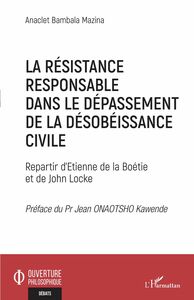 La résistance responsable dans le dépassement de la désobéissance civile Repartir d'Etienne de la Boétie et de John Locke