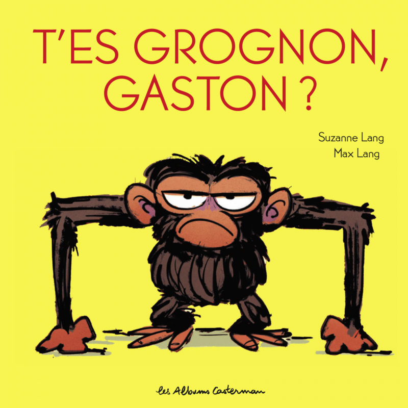 T'es grognon, Gaston ?