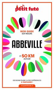 Abbeville et 50 km autour 2021 Carnet Petit Futé