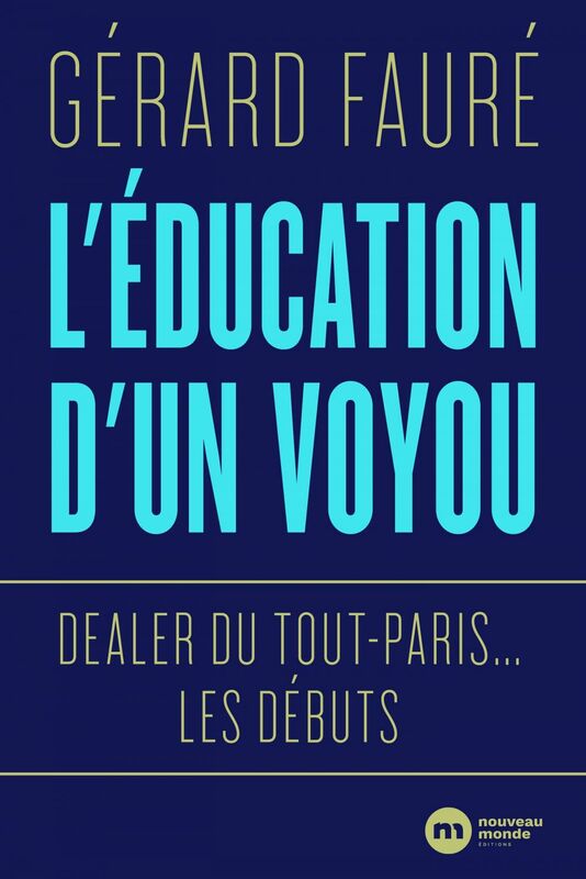 L'éducation d'un voyou Dealer du Tout-Paris... les débuts