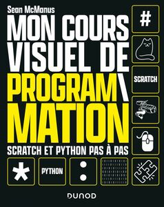 Mon cours visuel de programmation Scratch et Python pas-à-pas
