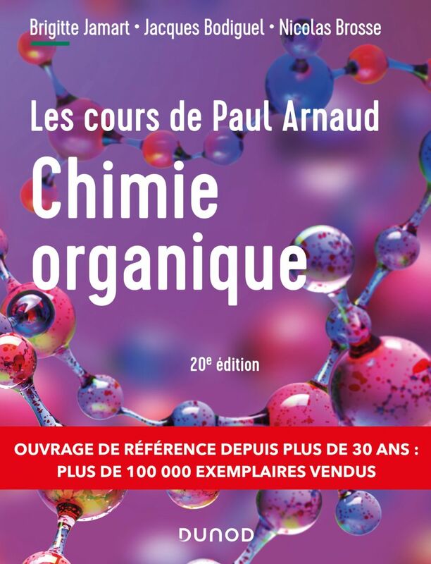 Les cours de Paul Arnaud - Cours de Chimie organique - 20e éd. Cours avec 350 questions et exercices corrigés