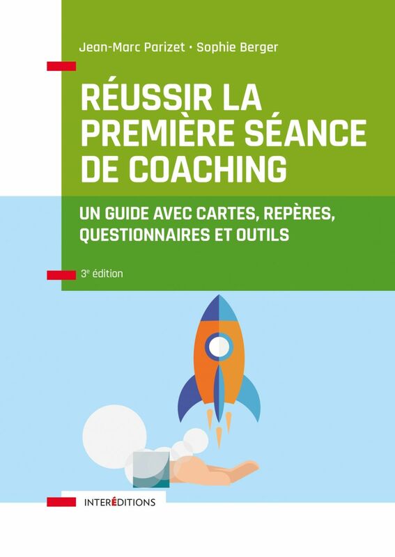 Réussir la première séance de coaching - 3e éd. Un guide avec cartes, repères, questionnaires et outils