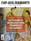 Cap-aux-Diamants. No. 145, Printemps 2021 Activisme et mobilisations féministes au Québec