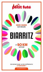BIARRITZ ET 50 KM AUTOUR 2021 Carnet Petit Futé