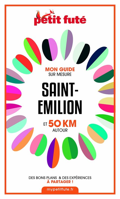 SAINT-EMILION ET 50 KM AUTOUR 2021 Carnet Petit Futé