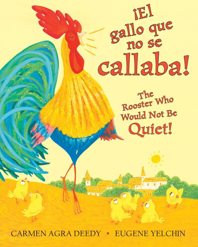 ¡El gallo que no se callaba! / The Rooster Who Would Not Be Quiet! (Bilingual)
