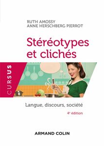 Stéréotypes et clichés - 4e éd. Langue, discours, société