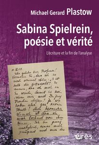 Sabina Spielrein, poésie et vérité L'écriture et la fin de l'analyse