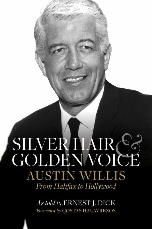 Silver Hair and Golden Voice Austin Willis, from Halifax to Hollywood