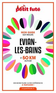 EVIAN-LES-BAINS ET 50 KM AUTOUR 2021 Carnet Petit Futé
