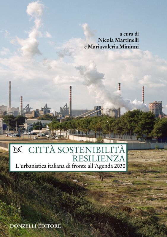 Città Sostenibilità Resilienza L’urbanistica italiana di fronte all’Agenda 2030