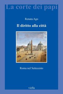 Il diritto alla città Roma nel Settecento
