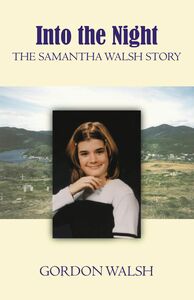 Into the Night The Samantha Walsh Story