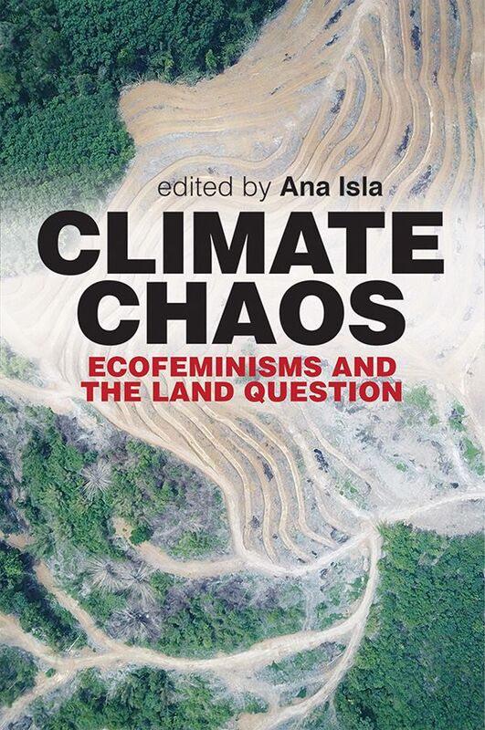 Climate Chaos Ecofeminism and the Land Question