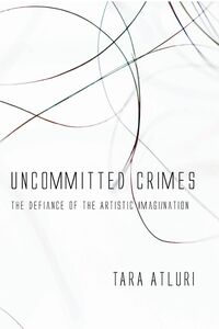 Uncommitted Crimes The Defiance of the Artistic Imagi/nation
